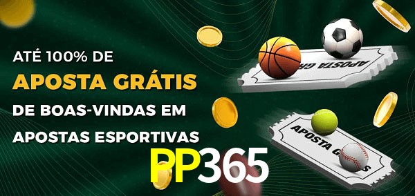 PP365 Ate 100% de Aposta Gratis