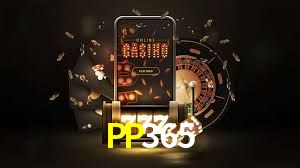 Casino Online PP365 | Os Melhores Slots no Brasil